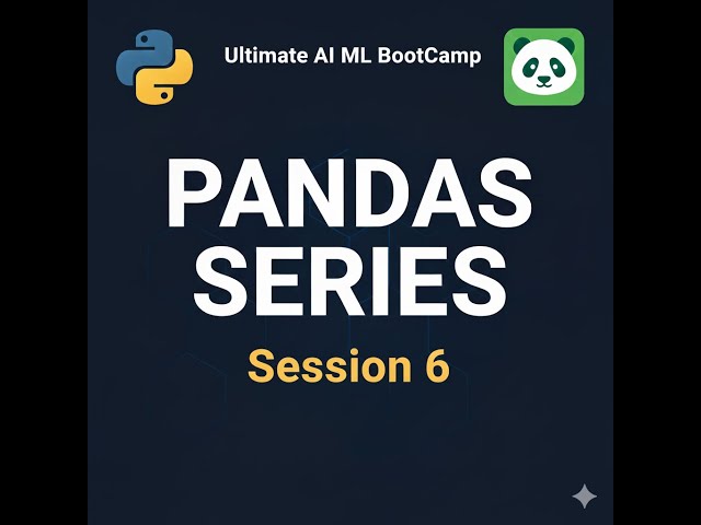 Session 06 : Pandas Series