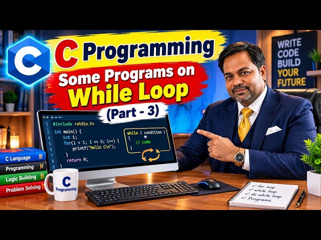 C PROGRAMMING: While Loop Programs (Part - 3)