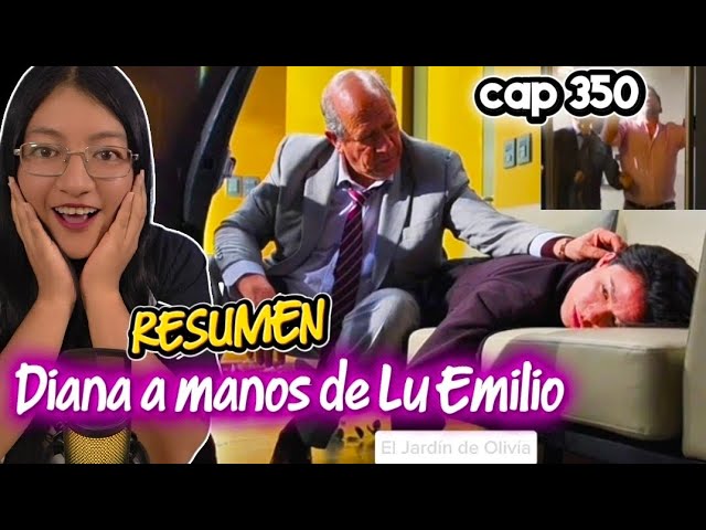 Diana in the Hands of Lu Emilio Ep 350 SUMMARY Olivia's Garden
