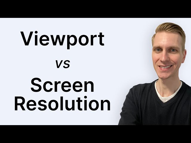 Viewport vs Screen Resolution