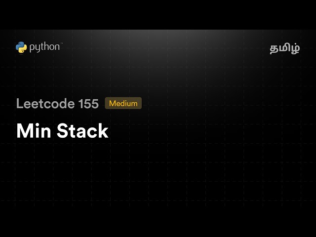 Leetcode 155 - Min Stack | Python | Tamil
