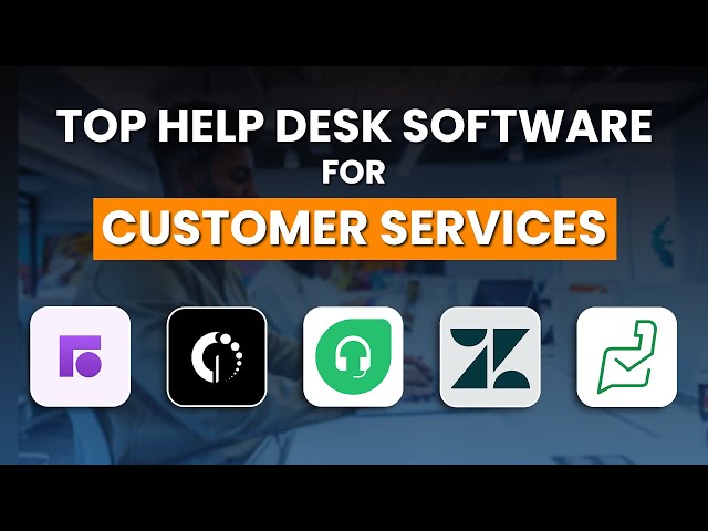 Top 5 Help Desk Software for Customer Services in 2025
