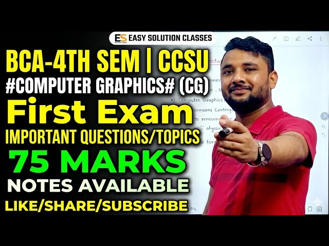 COMPUTER GRAPHICS I CG I BCA-4TH SEM I IMPORTANT QUESTIONS I TOPICS I 75 MARKS I CCS UNIVERSITY I