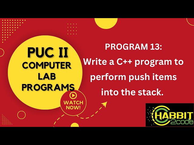 PUC II | Lab Programs | #13 Write a C++ program to perform push items into the stack.