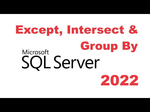 Except | Intersect | Group by | SQL Server 2022