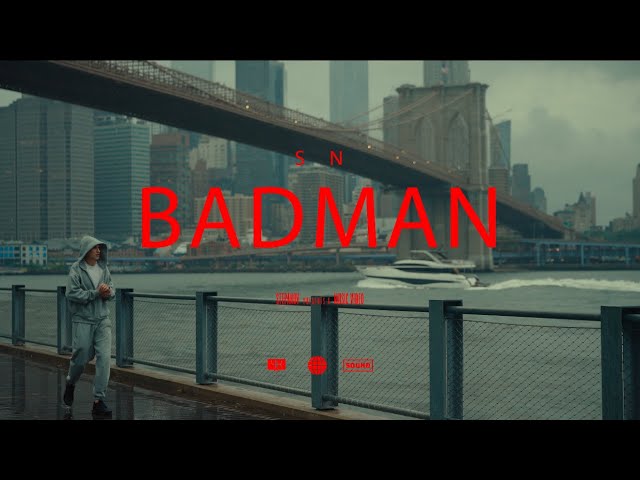SN - BADMAN (OFFICIAL VIDEO) 