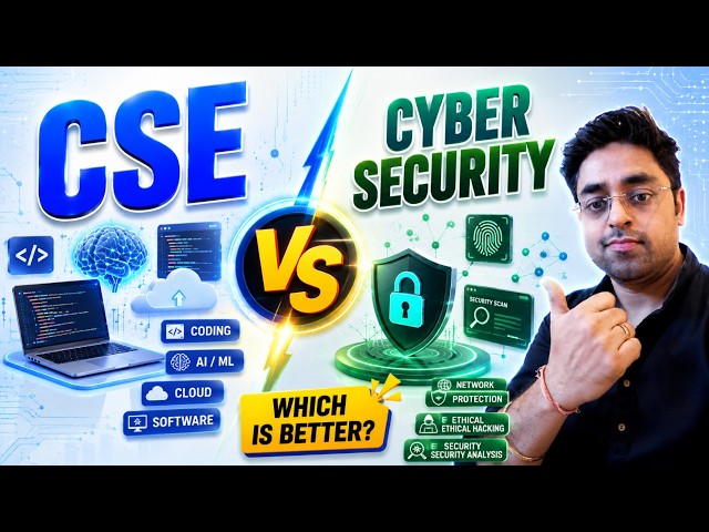 B.Tech CSE vs B.Tech Cyber Security | Salary, Placement, Scope & Future