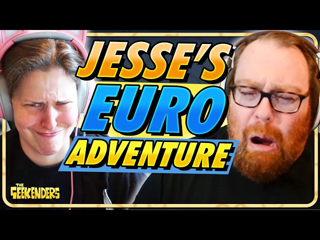 Two Geeks In Europe | Geekenders Podcast Ep 140