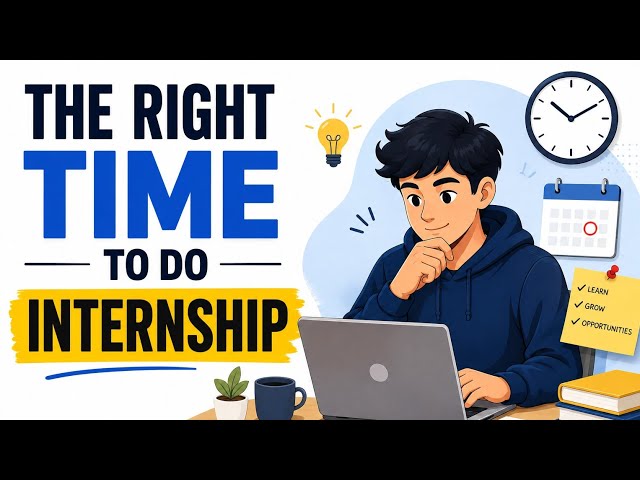 The Right Time to Do an Internship | Complete Guide | Easy learning with Tr.Sarita 