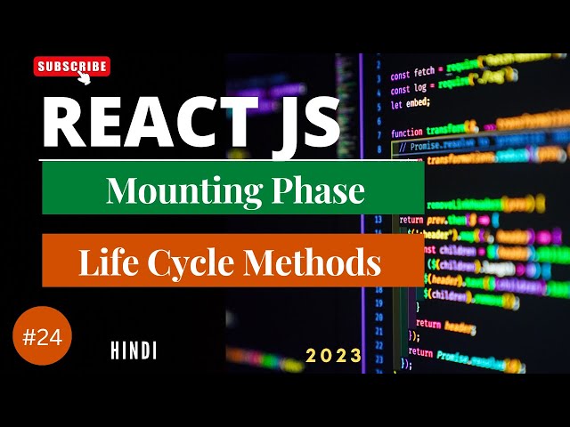 24: React Life Cycle | Mounting Phase in React