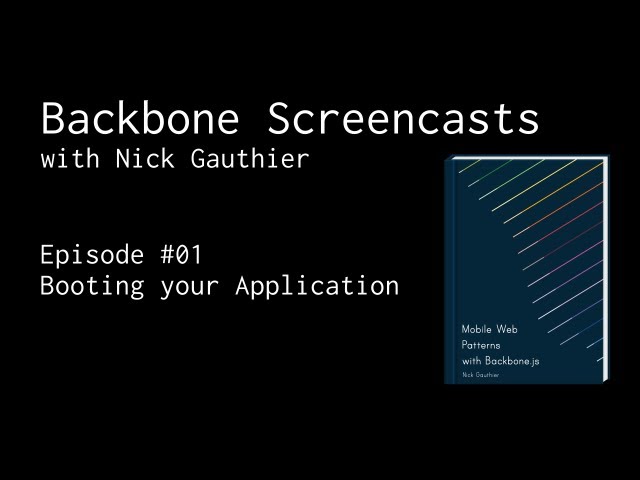Backbone.js Screencast #01 - Booting your Application