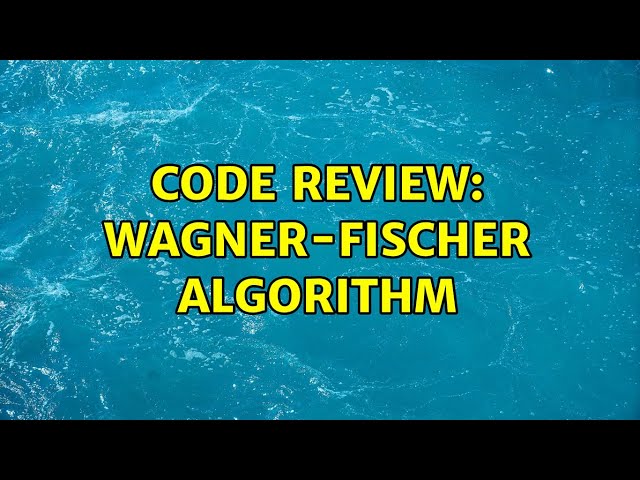 Code Review: Wagner-Fischer algorithm