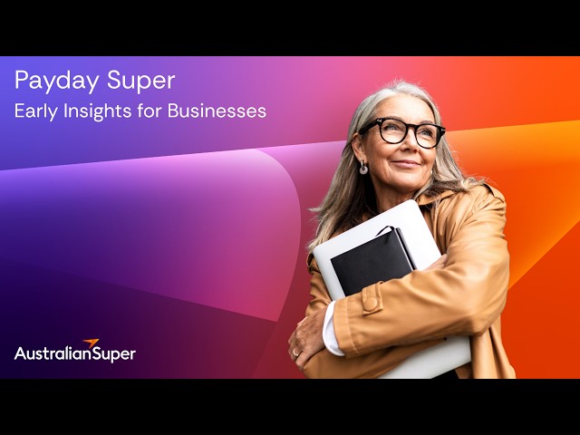 Payday Super webinar - Early Insights for Businesses