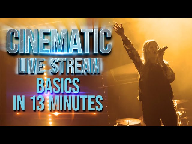 CINEMATIC LIVE STREAM BASICS IN 13 MINUTES