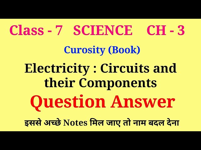 Class 7 Science Chapter 3 | Electricity: Circuits and Their Components | Question Answer | solution