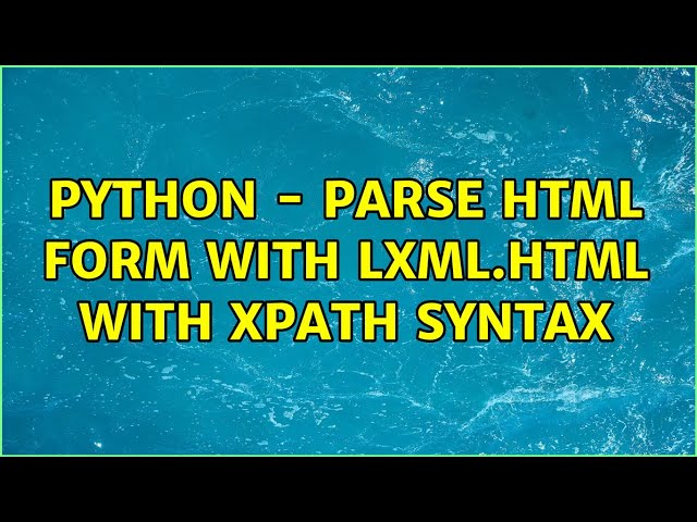 python - parse html form with lxml.html with xpath syntax