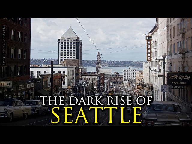 The Most Impossible Rise of a City Ever: Seattle, Washington