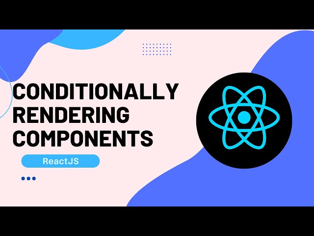 CONDITIONAL RENDERING IN REACT | ReactJS Tutorial