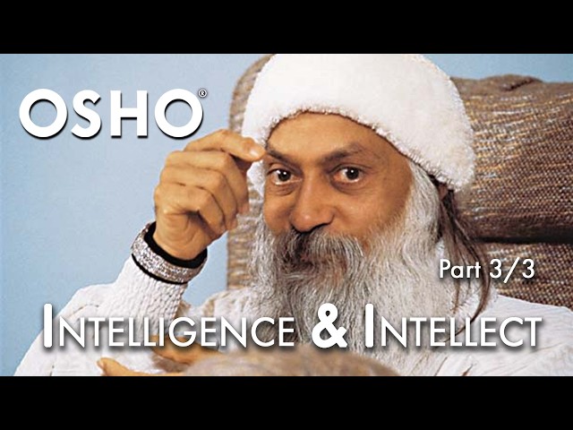 (3/3) OSHO: On Intelligence and Intellect