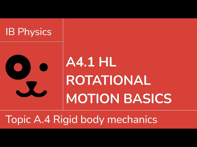 A4.1 HL Rotational motion basics [IB Physics HL]