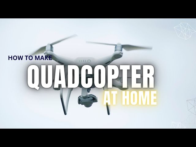 How to make Quadcopter at Home | 2023 | UMER TECH