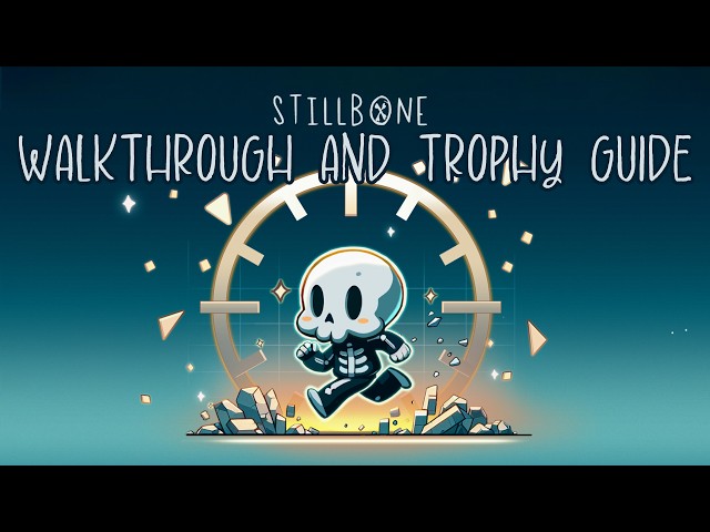 Stillbone - Walkthrough | Trophy Guide | Achievement Guide