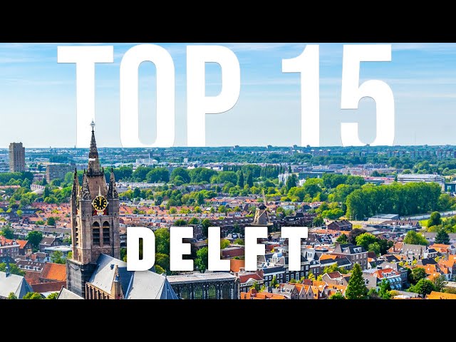 TOP 15 Things To Do In Delft 🇳🇱 Travel Guide