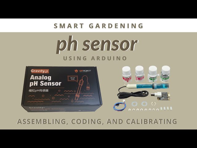 pH Sensor: Assembling, Coding, & Calibrating with Arduino | Smart Gardening