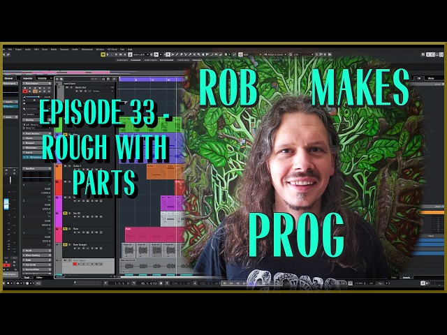 Rob Makes Prog - Episode 33 - Rough With Parts