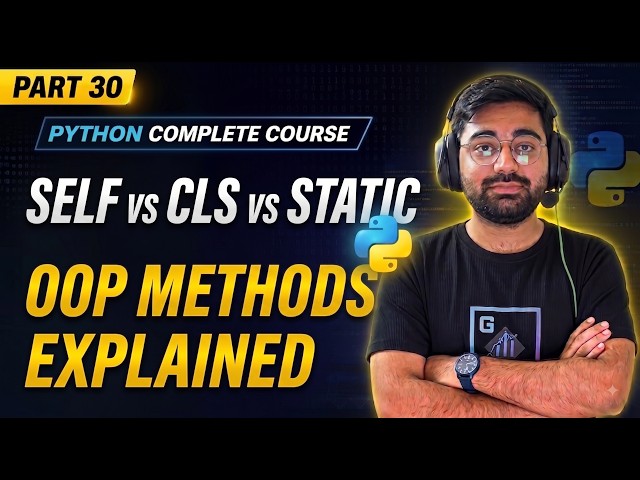 Python OOP Methods Explained | Instance, Class & Static Methods with self & cls | Python Full Course
