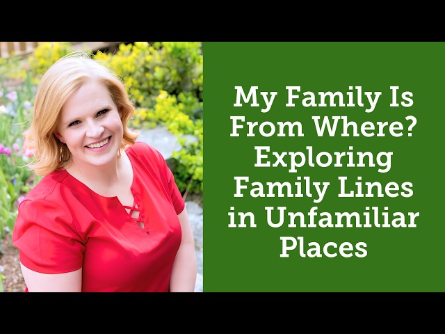 My Family Is From Where? Exploring Family Lines in Unfamiliar Places
