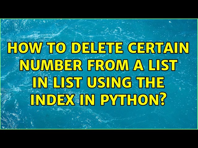 How to delete certain number from a list in list using the index in python? (4 Solutions!!)