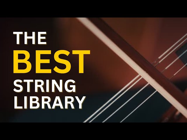 The String Library EVERY Composer Should Own.