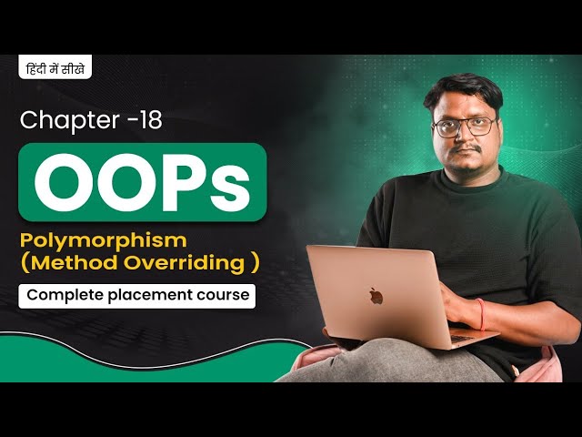 Lecture 18 - Method Overriding in Java – Real-Life Examples Explained