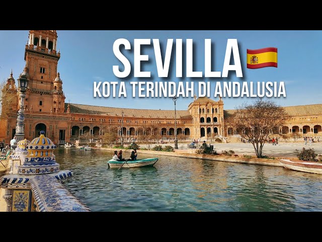 The Beauty of SEVILLA - Andalusian Spain's Islamic Heritage