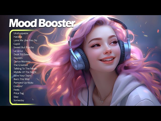 Mood Booster 🌻Best Songs You Will Feel Happy and Positive After Listening To It (Immediate Effect)