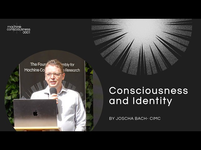 Consciousness and Identity - Joscha Bach