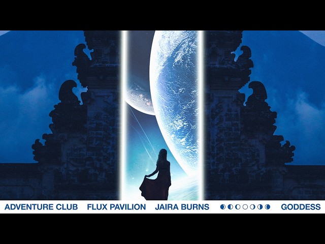 Adventure Club, Flux Pavilion & Jaira Burns - Goddess [Ultra Records]