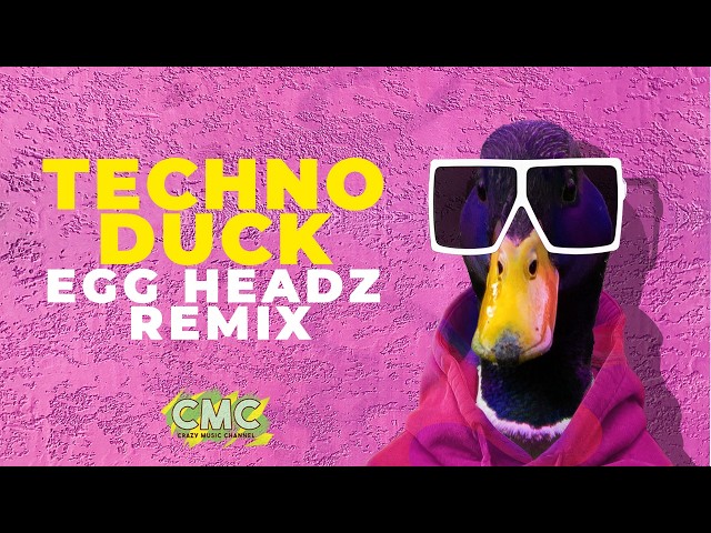 TECHNO DUCK (EGG HEADZ REMIX)