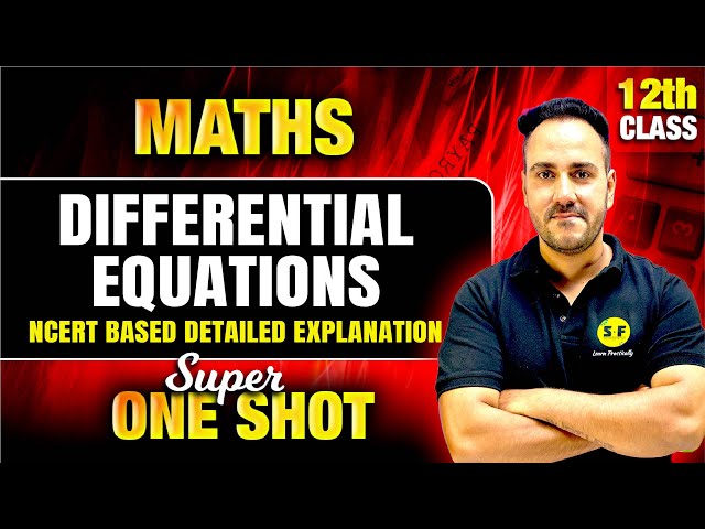 Differential Equations Super One Shot 2024-25 | Class 12 Math Full NCERT Concept by Ushank Sir