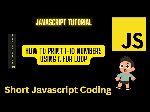 JavaScript Tutorial: How to Print 1-10 Numbers Using a For Loop