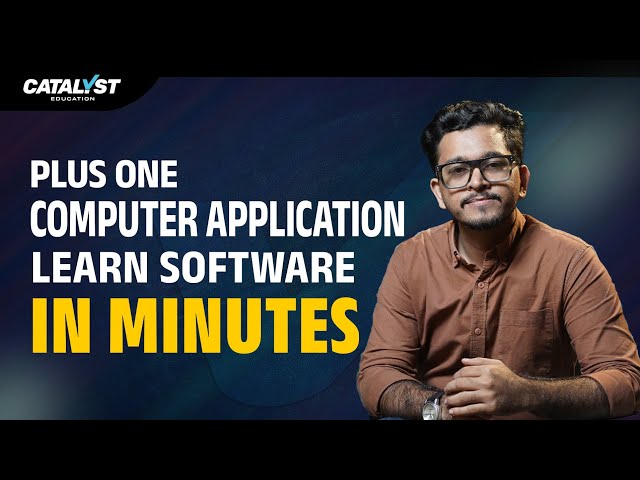 Plus One Computer Application - Learn Software in Minutes | Catalyst Education 