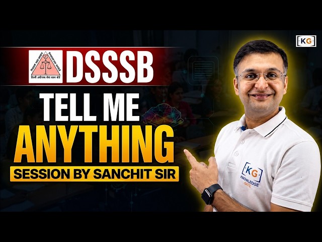 ✨DSSSB - Tell Me Anything Session  |  DSSSB 2026 | LIVE on KnowledgeGate | ⏰ 11:30 AM