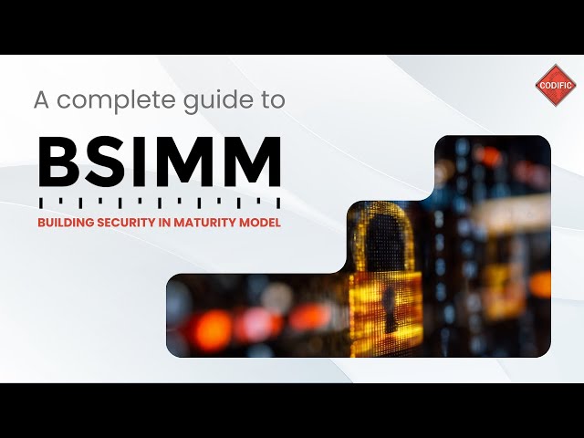 What is BSIMM? Building Security In Maturity Model Explained