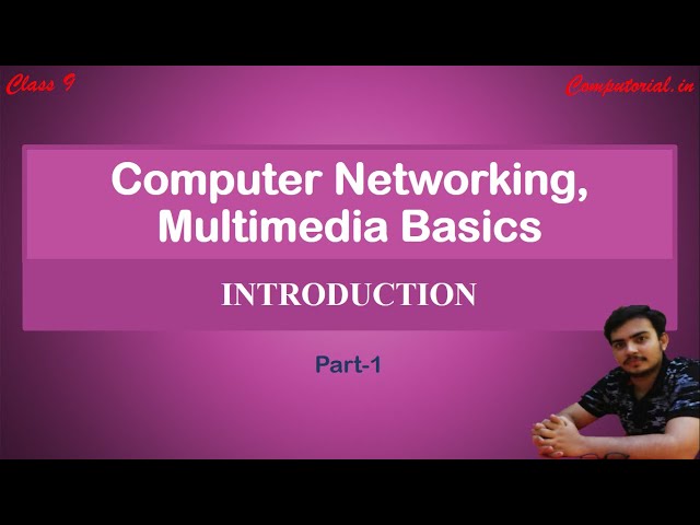Computer Networking Multimedia Basics || Introduction || Part 1|| Class 9