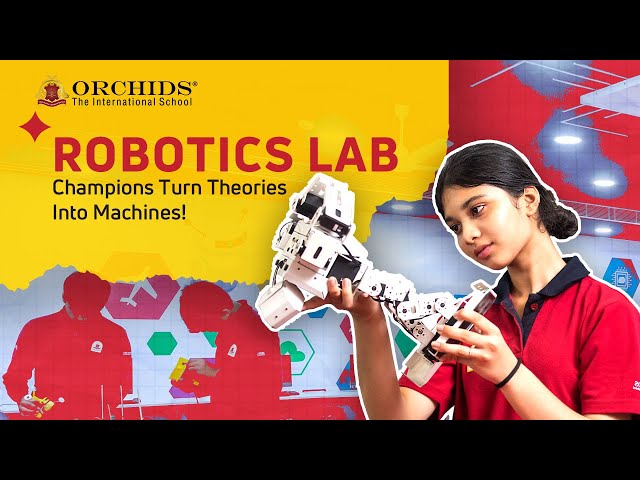 Robotics Lab Tour | Orchids The International School