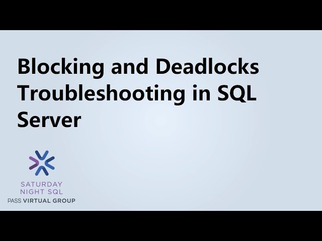 Blocking and Deadlocks Troubleshooting in SQL Server