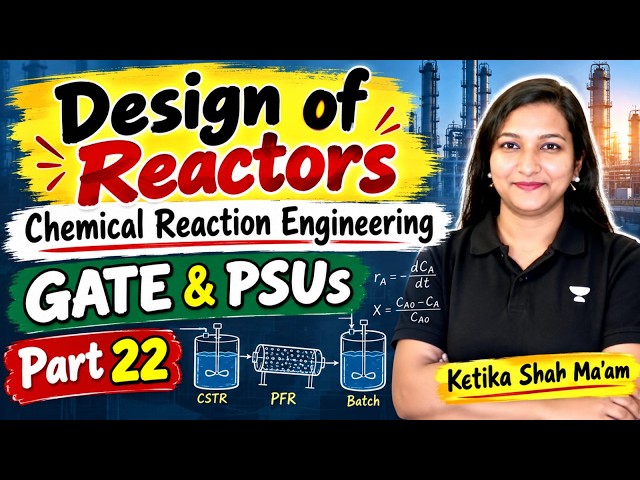 Design of Reactors | Chemical Reaction Engineering | GATE 2027 | Part 22