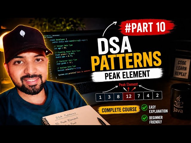 DSA Patterns #10 | Peak Element Pattern | Binary Search | LeetCode 852 & 162