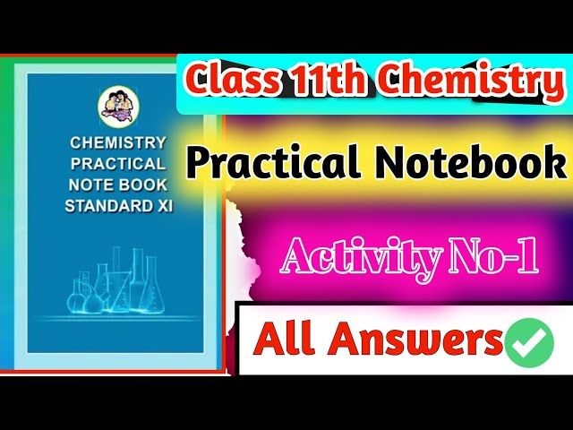 Class 11th Chemistry Practical Notebook|| Activity No.1 all answers|| 11th chemistry practical noteb